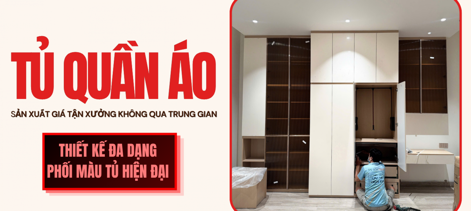 THIẾT KẾ & SẢN XUẤT TỦ QUẦN ÁO 